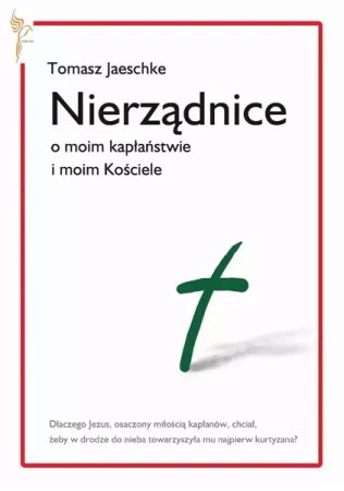 Nierządnice. O moim kapłaństwie i moim Kościele - Tomasz Jaeschke