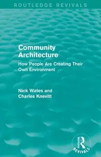 Community Architecture (Routledge Revivals) - Nick Wates
