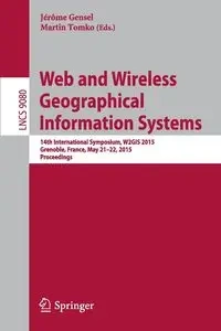 Web and Wireless Geographical Information Systems - Gensel Jérôme