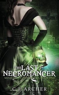The Last Necromancer - Archer C.J.