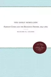 The Godly Rebellion - Golden Richard M.