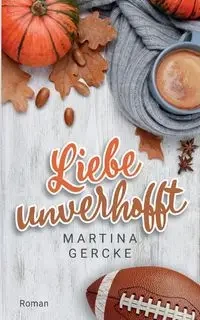Liebe unverhofft - Martina Gercke