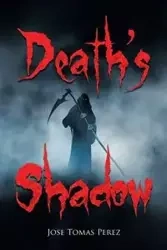 Death's Shadow - Jose Tomas Perez
