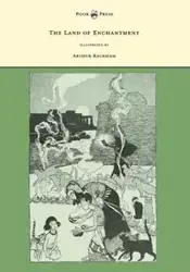 The Land of Enchantment - Illustrated by Arthur Rackham - Various