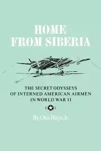Home from Siberia - Otis Hays