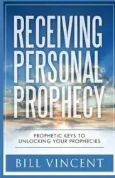 Receiving Personal Prophecy - Vincent Bill