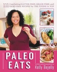 Paleo Eats - Kelly Bejelly