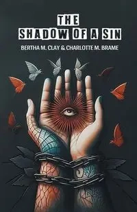The Shadow of A Sin - Clay Bertha M.