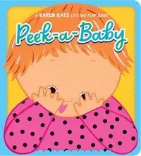 Peek-a-Baby - Karen Katz