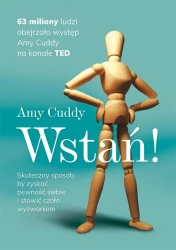 Wstań! Skuteczny sposób, by zyskać pewność... - Amy Cuddy