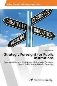 Strategic Foresight for Public Institutions - Tobias Witter
