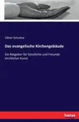 Das evangelische Kirchengebäude - Schultze Viktor