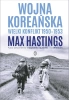 Wojna koreańska. Wielki konflikt 1950-1953 - Max Hastings