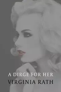 A Dirge for Her - Virginia Rath