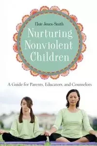 Nurturing Nonviolent Children - Ken Bielen