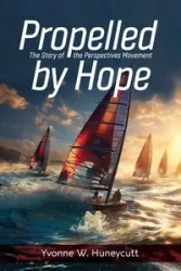Propelled by Hope - Yvonne Huneycutt