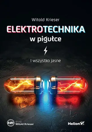 Elektrotechnika w pigułce. I wszystko jasne - Witold Krieser