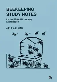 Beekeeping Study Notes - Yates J.D.