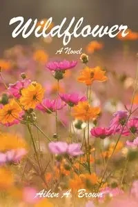 Wildflower - Brown Aiken A.