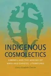 Indigenous Cosmolectics - Gloria Elizabeth Chacón
