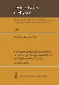 Reduced Kinetic Mechanisms and Asymptotic Approximations for Methane-Air Flames - Smooke Mitchell D.