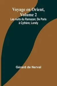 Voyage en Orient, Volume 2 - de Nerval Gérard