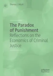 The Paradox of Punishment - Thomas J. Miceli