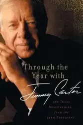 Through the Year with Jimmy Carter - Carter Jimmy