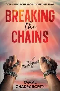 Breaking the Chains - Chakraborty Tamal