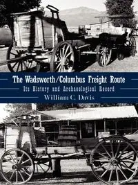 The Wadsworth/Columbus Freight Route - Davis William C.
