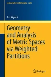 Geometry and Analysis of Metric Spaces via Weighted Partitions - Kigami Jun