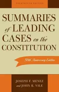 Summaries of Leading Cases on the Constitution - Joseph F. Menez