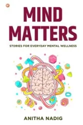Mind Matters - Nadig Anitha