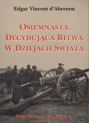 Osiemnasta decydująca bitwa w Dziejach Świata - Edgar Vincent Dabernon