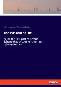 The Wisdom of Life - Arthur Schopenhauer
