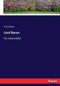 Lord Byron - Felix Eberty