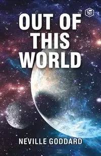 Out Of This World - Neville Goddard