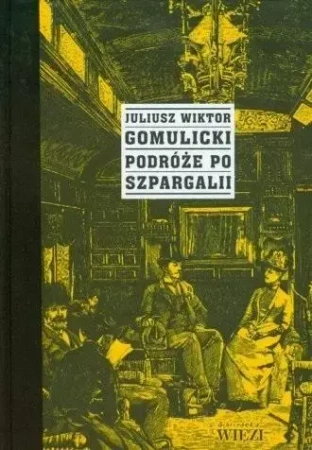 Podróże po Szpargalii - Juliusz Wiktor Gomulicki