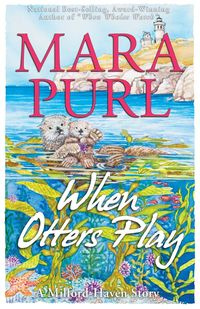 When Otters Play - Mara Purl