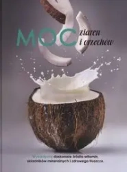 Moc ziaren i orzechów - praca zbiorowa