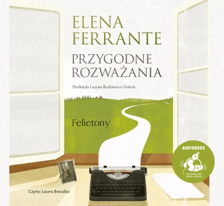 audiobook Przygodne rozważania. Felietony - Elena Ferrante