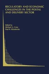 Regulatory and Economic Challenges in the Postal and Delivery Sector - Crew Michael A.