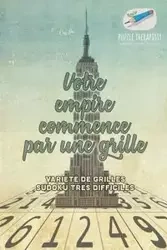 Votre empire commence par une grille | Variété de grilles Sudoku très difficiles - Puzzle Therapist
