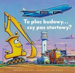 To plac budowy czy pas startowy? - Sherri Duskey Rinker