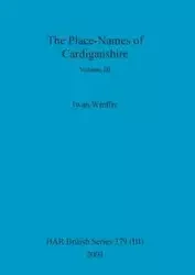 The Place-Names of Cardiganshire, Volume III - Wmffre Iwan