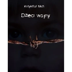 Dzieci wojny - MICH KRYZSZTOF
