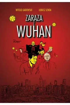 Zaraza z Wuhan - Witold Gadowski 