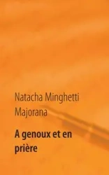 A genoux et en prière - Natacha Minghetti Majorana