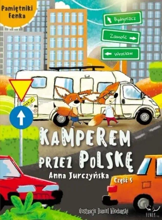 Pamiętnik Fenka. Kamperem przez Polskę cz.5 - Anna Jurczyńska
