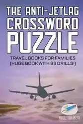 The Anti-Jetlag Crossword Puzzle | Travel Books for Families (Huge Book with 86 Drills!) - Puzzle Therapist